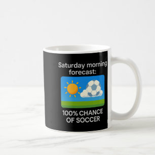 Mug Prévisions du samedi matin 100 chances de T S de f