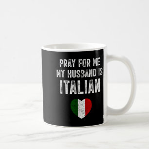 Mug Priez pour moi, mon mari, dicton drôle italien ita