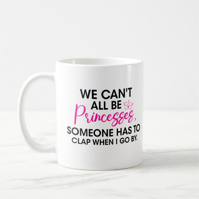 Mug Princesse attitude Nous ne pouvons pas tous être P (Gauche)