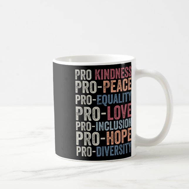 Mug Pro Kindness Pro Peace Equality Love Diversity Hum (Droite)