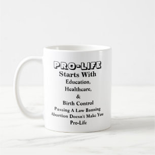 Mug PRO-LIFE Commence Avec L'Éducation, La Santé &....