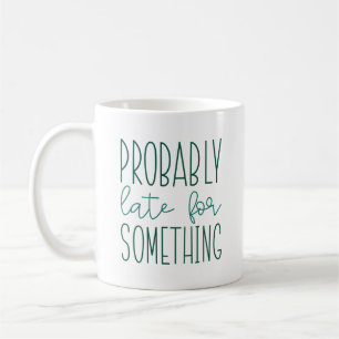 Mug Probablement En Retard Pour Quelque Chose