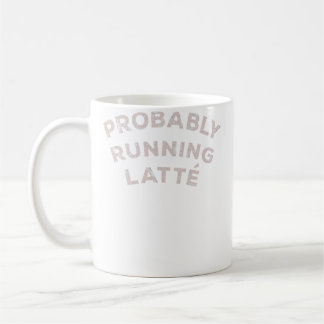 Mug Probablement en train de courir Latte en détresse