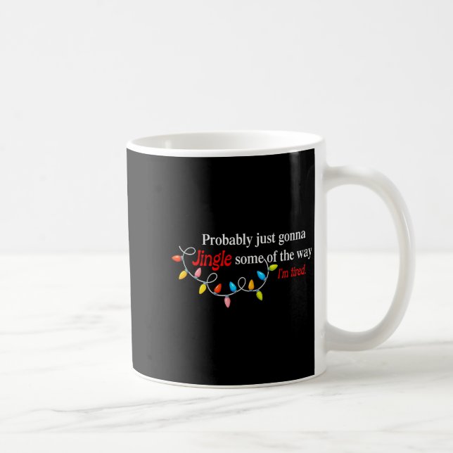 Mug Probably Just Gonna Jingle Some Of The Way I'm Tir (Droite)