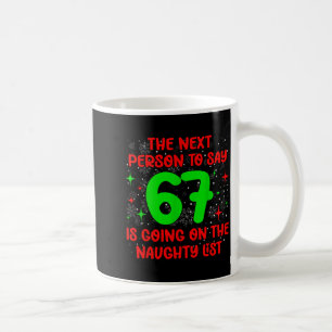 Mug Prochaine Personne à Dire 6 7 Liste Vilain Drôle d