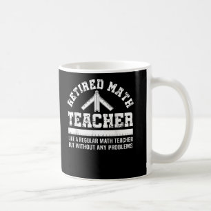 Mug Professeur de mathématiques à la retraite amusant