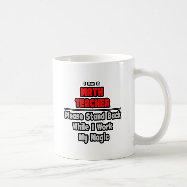 Mug Professeur de mathématiques...Travailler ma magie (Droite)
