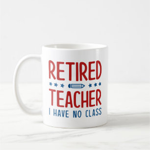 Mug Professeur Retraité Je N'Ai Pas De Classe
