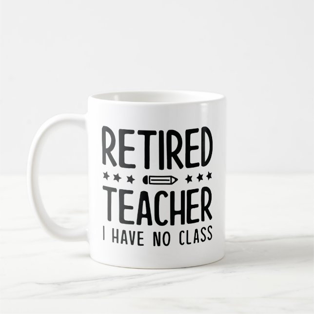 Mug Professeur Retraité Je N'Ai Pas De Classe (Gauche)