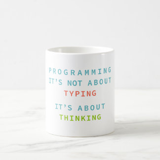 Mug Programming Is Thinking, Not Typing – Developer