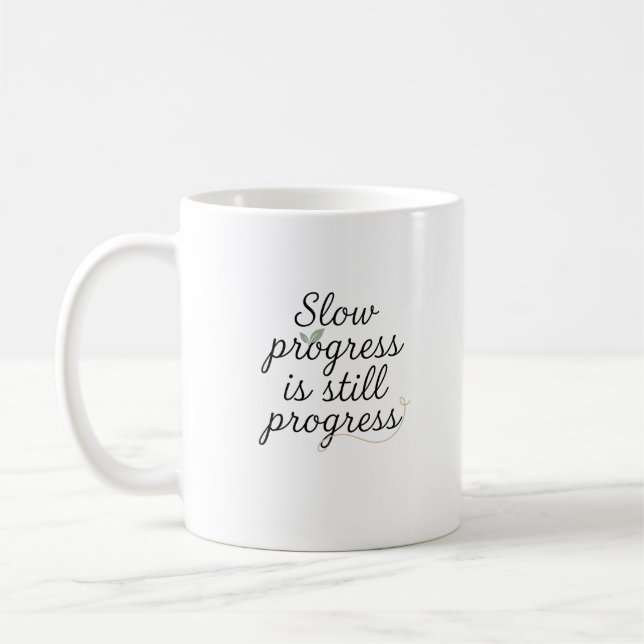 Mug Progrès Lent Est Toujours Un Progrès – Calme Minim (Gauche)
