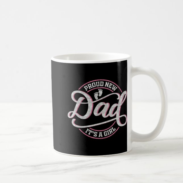 Mug Proud New Dad It's A Girl Funny First Time Dad  (Droite)