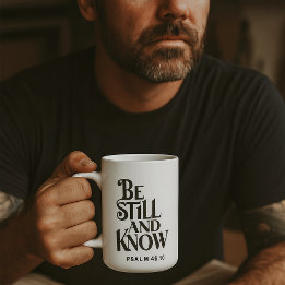 Mug Psalm 46:10 Be Still and Know Christian