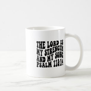 Mug Psaume 118 14 Le Seigneur Est Ma Chanson Et Ma For