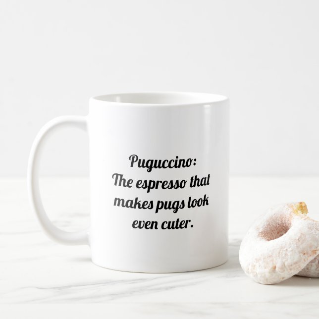 Mug Puguccino : Brassé pour rendre les Carlins encore  (Avec donut)