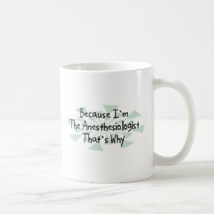 Mug Puisque je suis l'anesthésiste