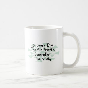 Mug Puisque je suis le contrôleur de la navigation