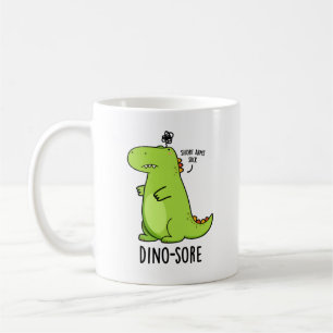 Mug Pun Dinosaure Irritée Dino-sore