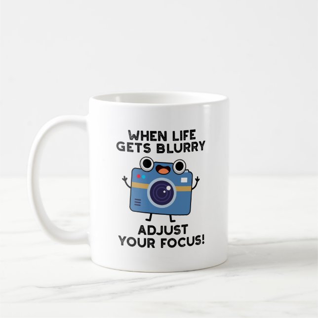 Mug Quand La Vie S'Éteint De Blurry, Ajustez Votre Cam (Gauche)