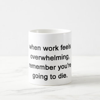 Mug quand le travail se sent primordialement,