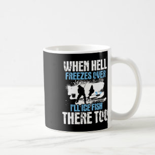 Mug Quand l'enfer gèle au-dessus, je vais le poisson g
