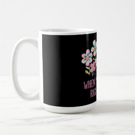 Mug Quand rien ne va droit, allez à gauche