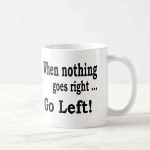 Mug Quand rien ne va juste. Disparaissent à gauche -