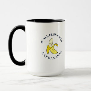 Mug Quand tout le reste échoue à manger de la banane