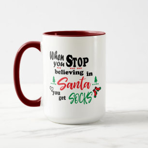 Mug Quand Vous Cessez De Croire En Père Noël, Vous Obt
