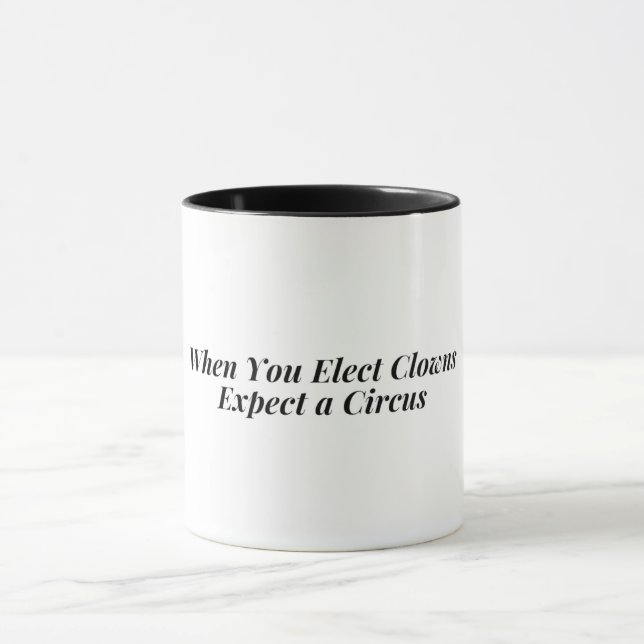 Mug Quand vous choisissez Clowns, attendez-vous à un c (Centre)