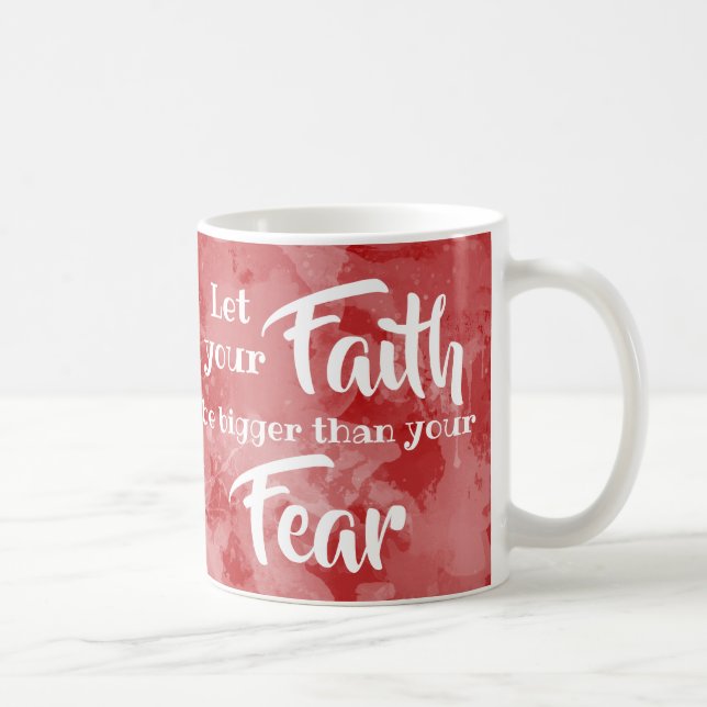 Mug Que votre foi soit plus grande que la peur Inspira (Droite)