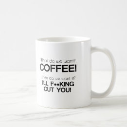 Mug Que voulons-nous ? Café!