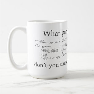 Mug Quelle partie ne comprenez-vous pas ? Maths nerd