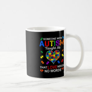 Mug Quelqu'un avec l'autisme m'a appris l'amour n'a pa