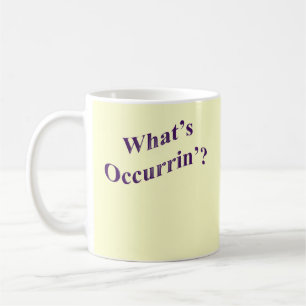 Mug Qu'est-ce qui se passe ?