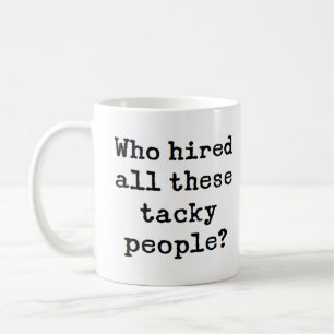 Mug qui a embauché ces gens rusés