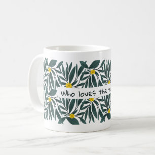 Mug Qui aime le week-end sur les fleurs vertes