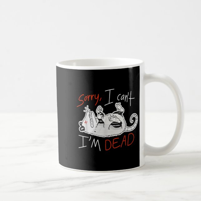 Mug Raccoon Sorry I Can't I'm Dead Rat  (Droite)