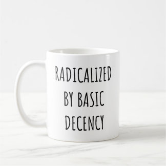 Mug Radicalement Par Une Décence Fondamentale Drôle