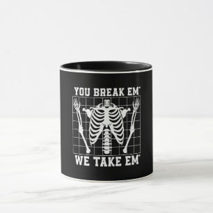 Mug Radiologiste Vous Rompez Em Nous Prenons Em Radiol