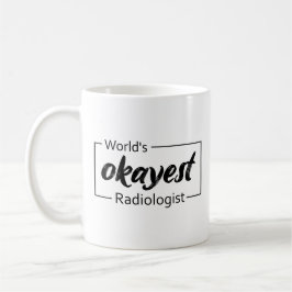 Mug Radiologue le plus Okayest dans le monde
