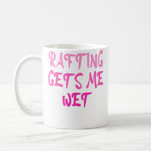 Mug Rafting Féminin Me Mouille Drôle Radeau Rafting Ra
