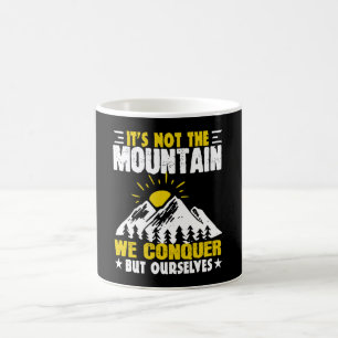 Mug Randonnée Ce n'est pas la montagne que nous conqué