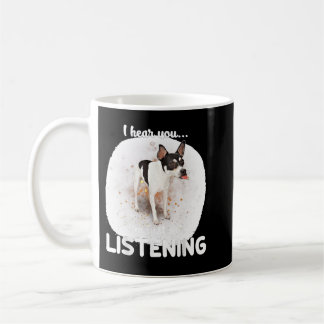 Mug Rat Terrier Dog I Hear You Not Listening