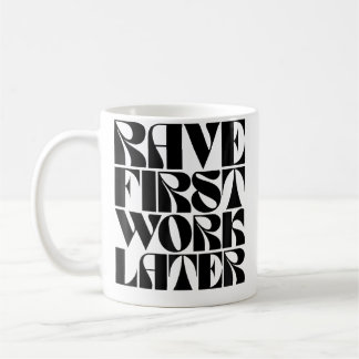Mug Rave d'abord, travail plus tard Drôle de musique d