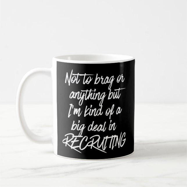 Mug Recrutement - Pas Pour Brag, Mais Je Suis Un Grand (Gauche)