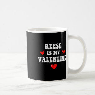 Mug Reese est ma Saint-Valentin personnalisée personna