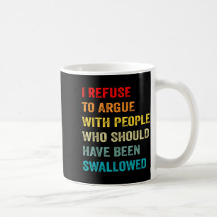 Mug Refuser de se disputer avec des gens qui auraient