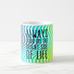 Mug Regardez toujours du bon côté de la vie