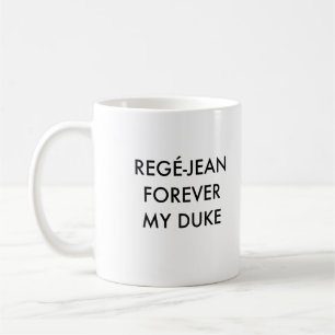 Mug Regé-Jean pour toujours mon Duc